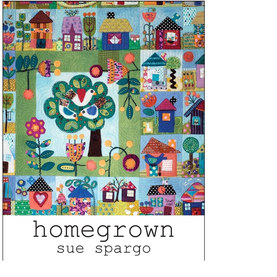 HOMEGROWN Quilt Book by Sue Spargo - QuiltingJoyPDX