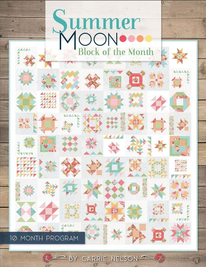 Summer Moon Block of the Month book by Carrie Nelson - 10 month BOM - QuiltingJoyPDX