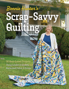 Bonnie Hunter's Scrap-Savvy Quilting