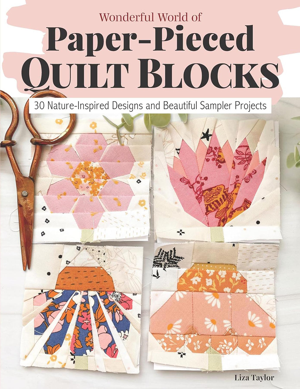 Liza Taylor Handmade Wonderful World of Paper-Pieced Quilt Blocks Book