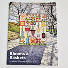 Blooms & Baskets sampler quilt book, by Emily Bailey - QuiltingJoyPDX