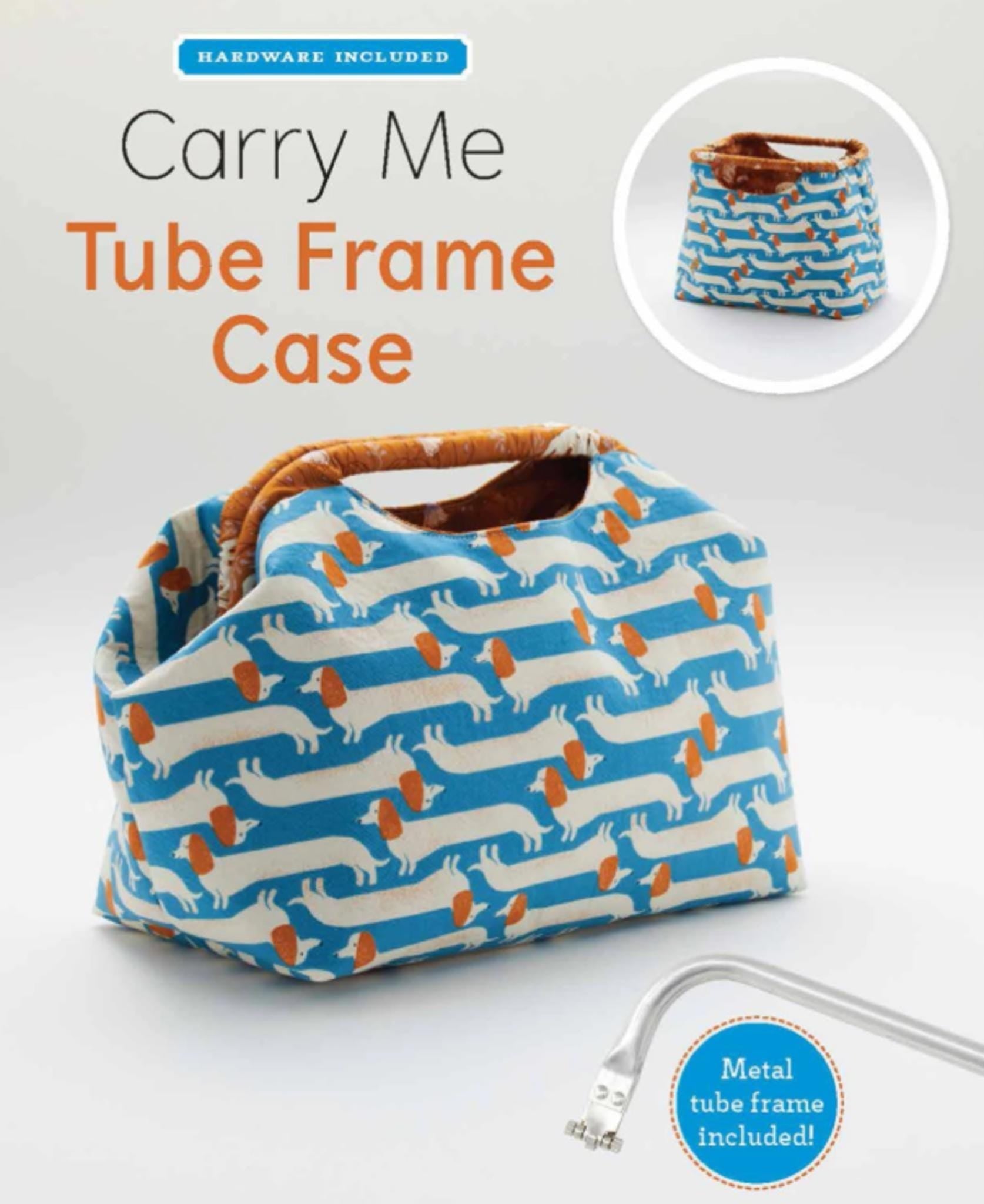 Carry Me Tube Frame Case - QuiltingJoyPDX