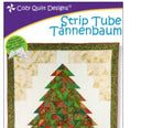 Strip Tube Tannenbaum Pattern by Cozy Quilt Designs