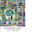 HOMEGROWN Quilt Book by Sue Spargo