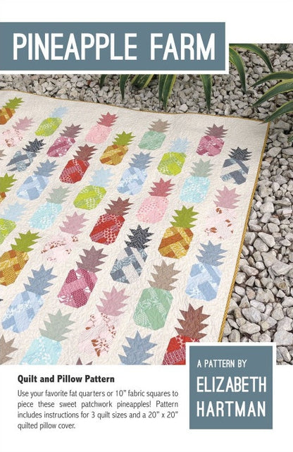 Pineapple Farm Quilt Pattern by Elizabeth Hartman - Three quilt sizes + Pillow Pattern Included; fabric not included