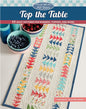 Top the Table Quilt Patterns for Runners, Toppers, and More. Compiled by Lissa Alexander for Moda All-Stars