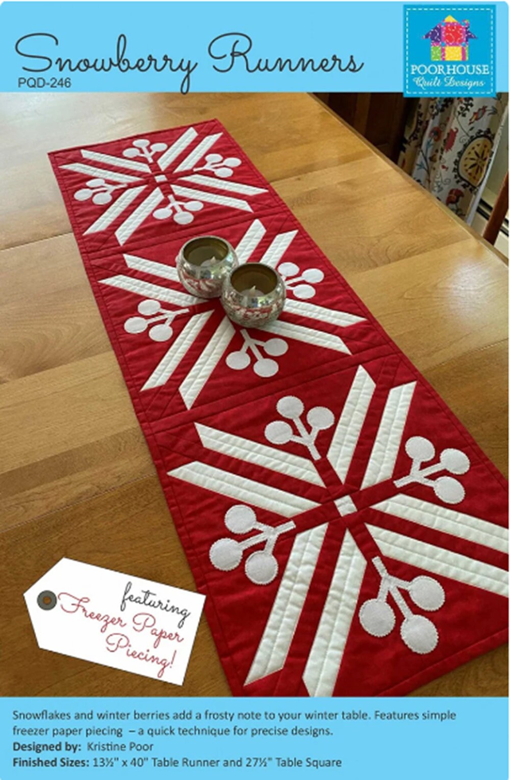 Snowberry Table Runner - Freezer Paper Piecing pattern. Designed by Kristine Poor 13.5" x 40". Also include Table Square instructionsS.