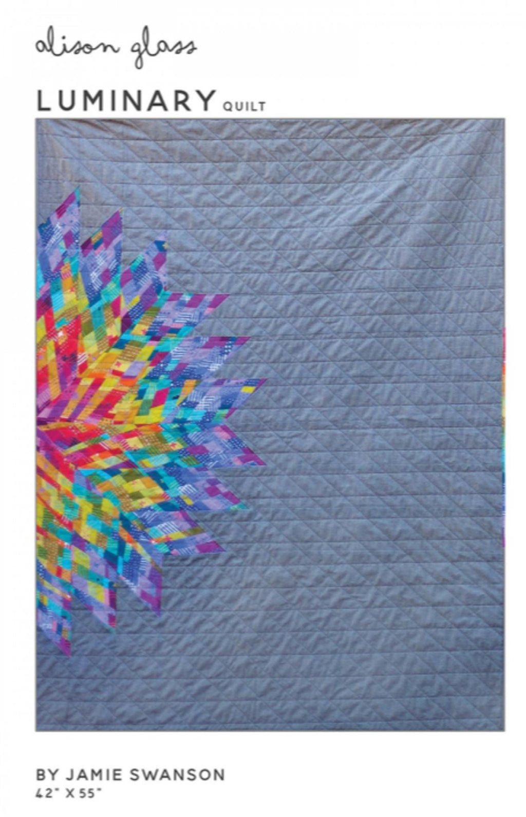 Luminary Quilt Pattern by Jamie Swanson From Alison Glass - finished size 42" x 55"