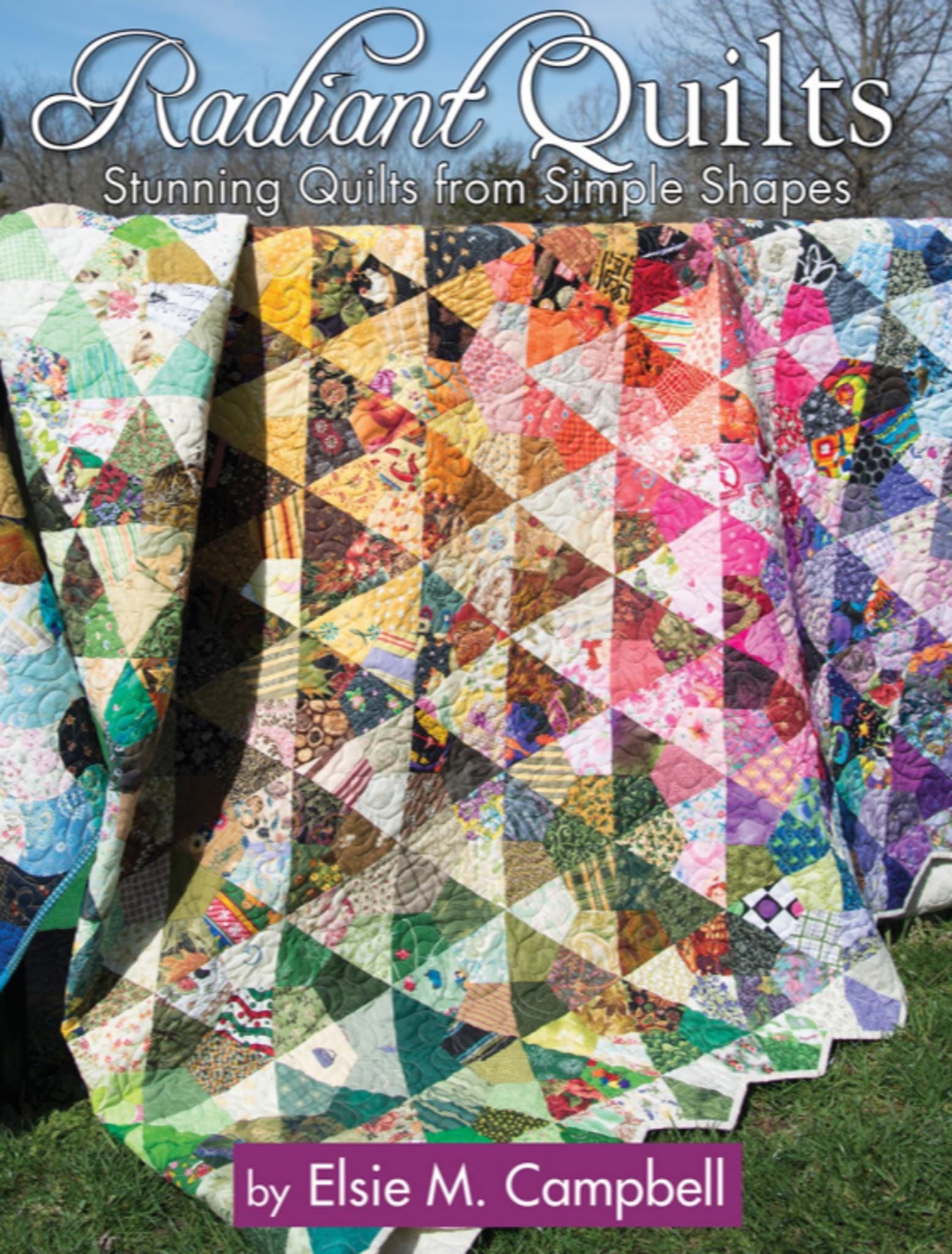 Radiant Quilts Book: Scrap Quilting with Simple Shapes