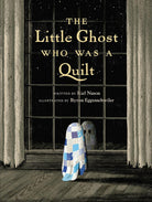 The Little Ghost Who Was a Quilt Book by Riel Nason - 48 pages