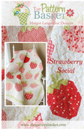 Strawberry Social Quilt Pattern by Margo Languedoc of Pattern Basket - Precut Friendly; 53" x 66.25"