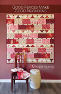 Good Fences Make Good Neighbors Quilt Pattern by Robin Pickens - pattern only