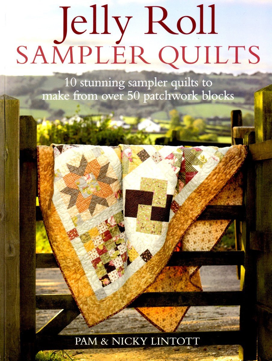 Jelly Roll Sampler Quilts by Pam & Nicky Lintott – Quilting Book - QuiltingJoyPDX