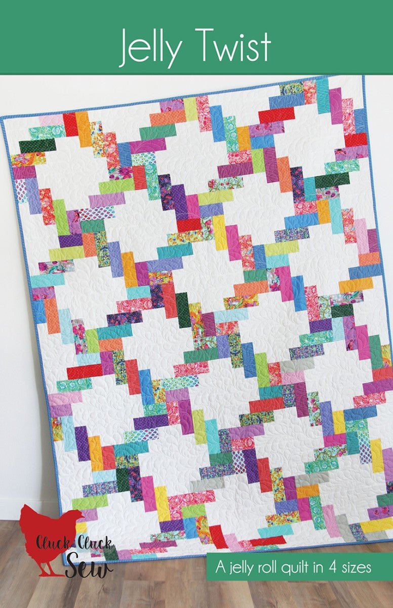 Jelly Twist Quilt Pattern – Cluck Cluck Sew - QuiltingJoyPDX