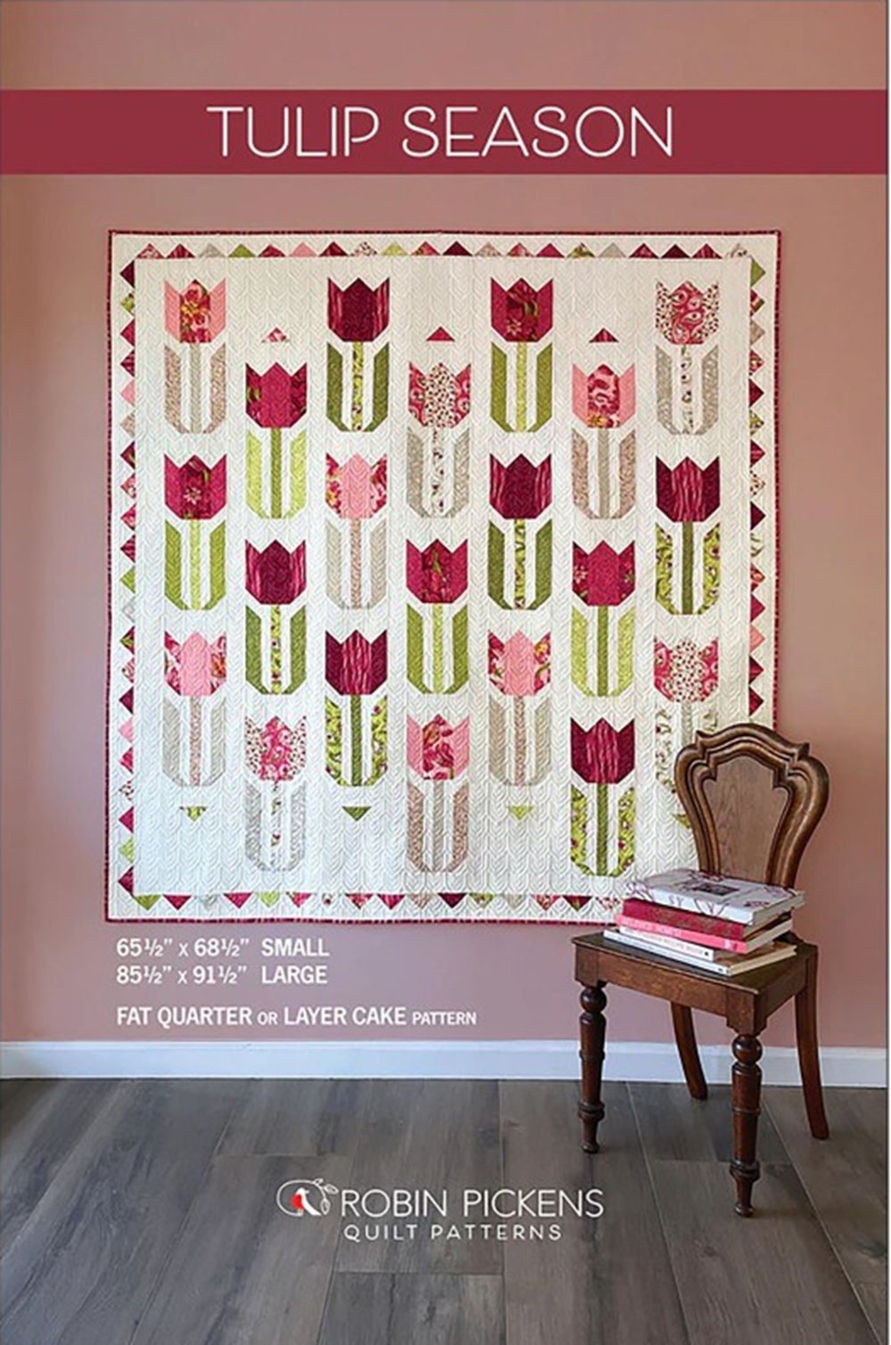 Tulip Season quilt pattern by Robin Pickens, Layer Cake and Fat Quarter Friendly - QuiltingJoyPDX